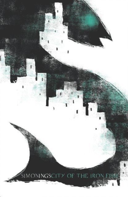 Simon Ings - City of the Iron Fish, E-bok