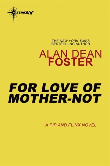 Alan Dean Foster - For Love of Mother-Not, E-bok