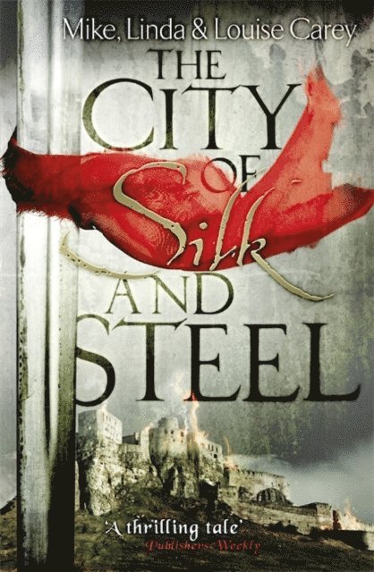 Louise Carey, Linda Carey, M. R. Carey - City of Silk and Steel, E-bok