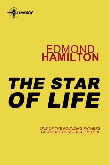 Edmond Hamilton - Star of Life, E-bok