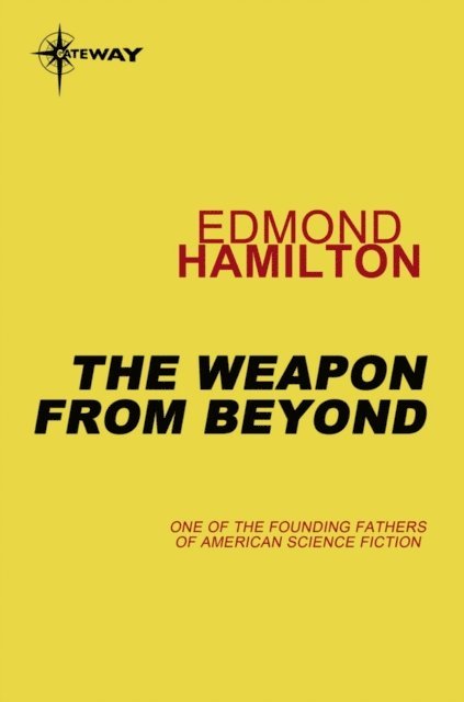 Edmond Hamilton - Weapon from Beyond, E-bok