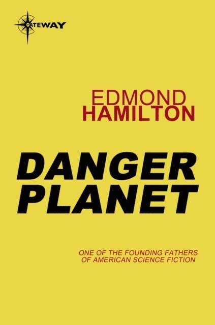 Edmond Hamilton - Danger Planet, E-bok