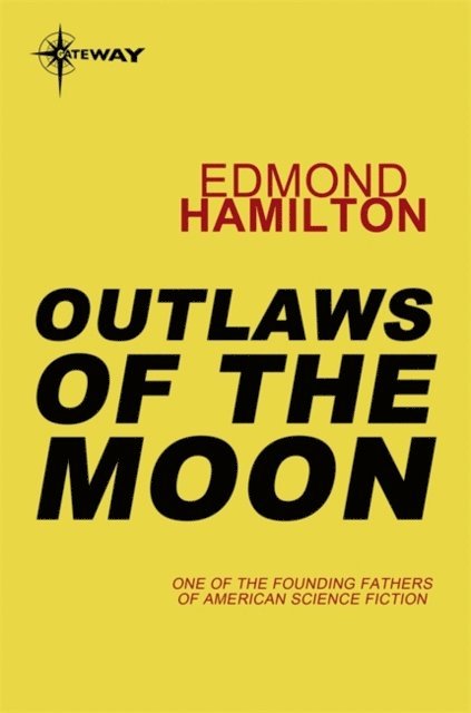 Edmond Hamilton - Outlaws of the Moon, E-bok