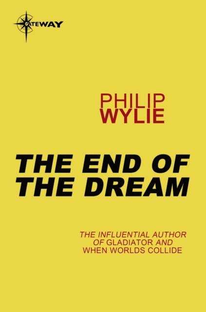 Philip Wylie - End of the Dream, E-bok