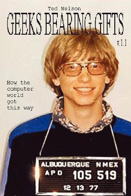 Ted Nelson - Geeks Bearing Gifts, Häftad