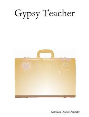 Kathleen Dixon Donnelly - Gypsy Teacher, Häftad. Tillgänglighet: Lägg i varukorg