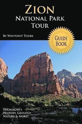 Waypoint Tours - Zion National Park Tour Guide Book, Häftad