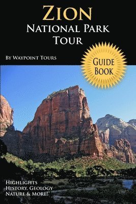 Waypoint Tours - Zion National Park Tour Guide, Häftad