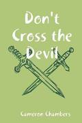 Don't Cross the Devil