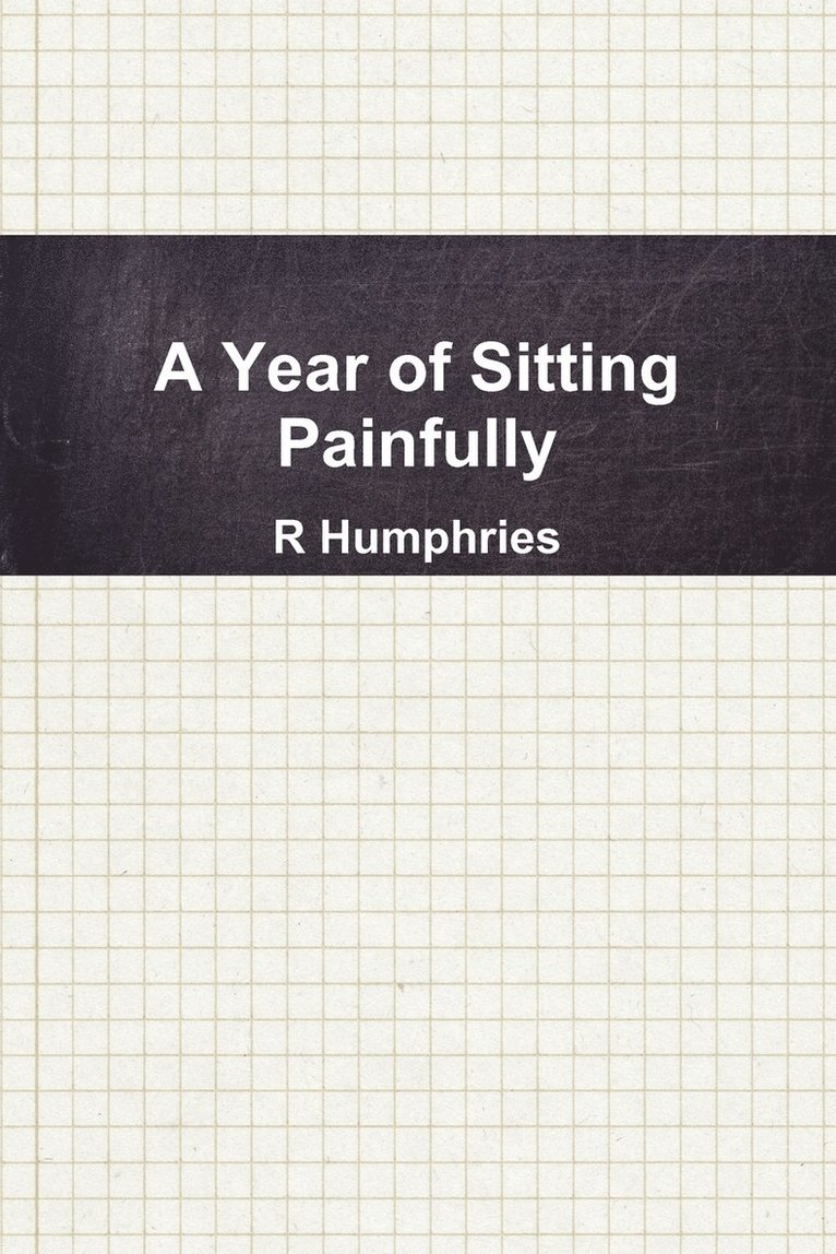Year of Sitting Painfully