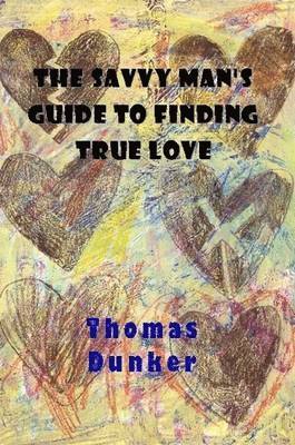 Savvy Man's Guide to Finding True Love