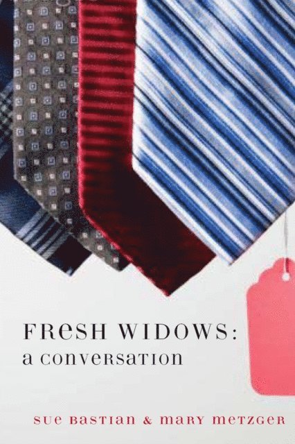 Sue Bastian - Fresh Widows: a Conversation, E-bok
