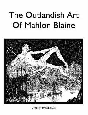 Brian Hunt - Outlandish Art of Mahlon Blaine, Häftad. Tillgänglighet: Tillfälligt slut