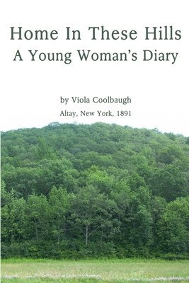 Viola Coolbaugh - Home In These Hills - A Young Woman's Diary, Häftad