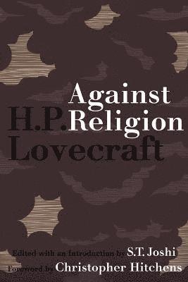 H. P. Lovecraft - Against Religion, Häftad