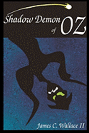 II Wallace, James C. - Shadow Demon of Oz, Häftad. Tillgänglighet: Lägg i varukorg