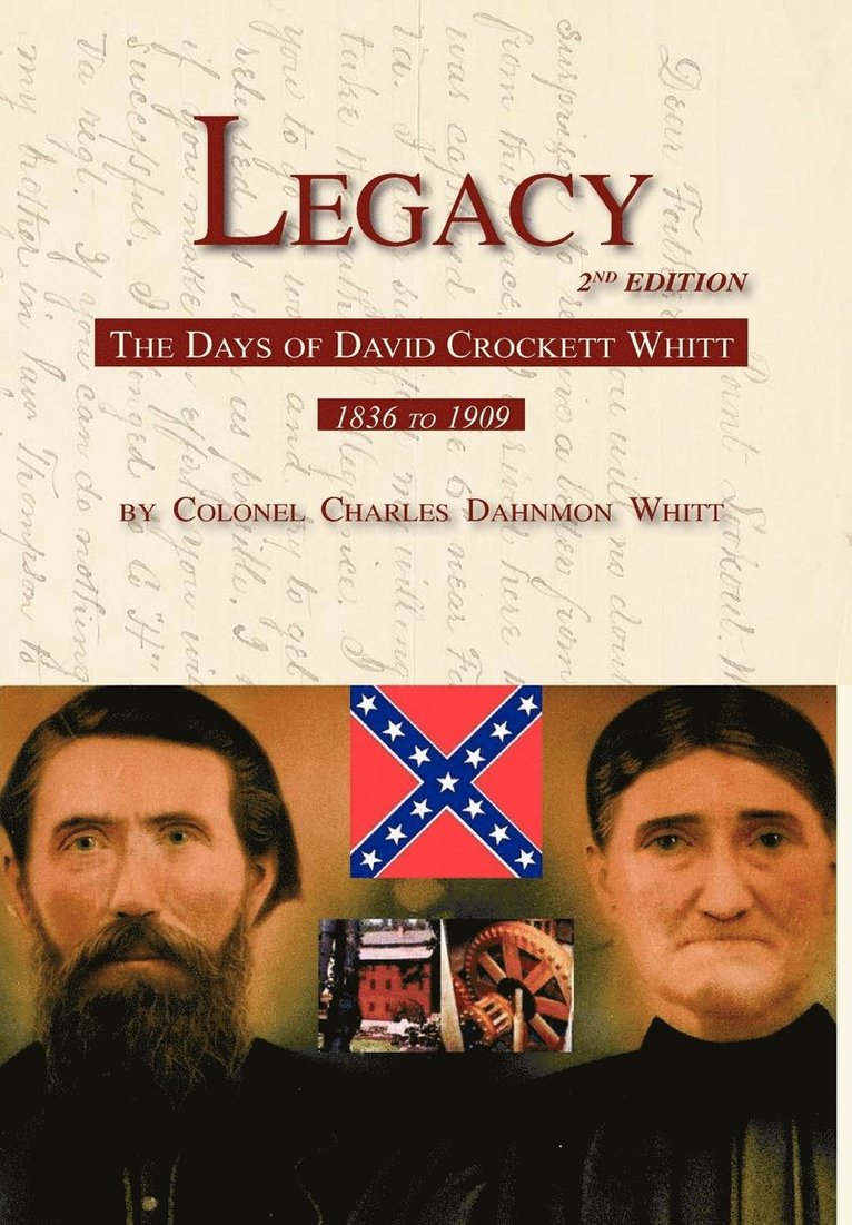 Colonel Charles Dahnmon Whitt - Legacy 2nd Edition, The Days of David Crockett Whitt, Häftad