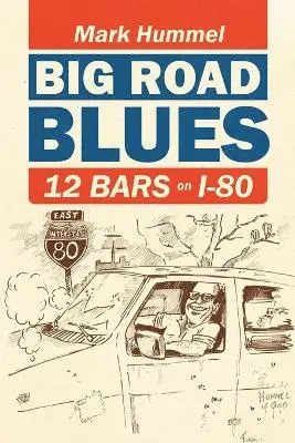 Mark Hummel - Big Road Blues-12 Bars on I-80, Häftad. Tillgänglighet: Lägg i varukorg