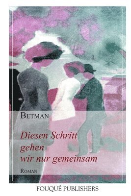 Betman - Diesen Schritt gehen wir nur gemeinsam, Häftad