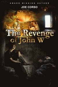 The Revenge of John W