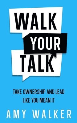 Amy Walker - Walk Your Talk, Häftad