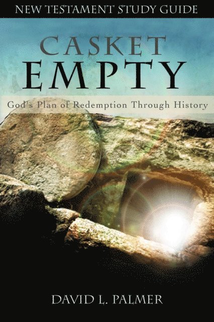 David L. Palmer - CASKET EMPTY God's Plan of Redemption through History, E-bok