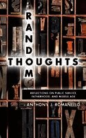 Anthony J. Romanello - Random Thoughts - Reflections on Public Service, Fatherhood and Middle Age, Häftad