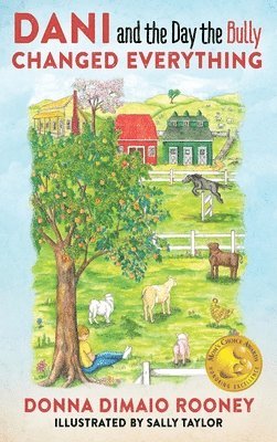 Donna Dimaio Rooney - DANI and The Day the Bully Changed Everything (Mom's Choice Awards Gold Winner!), Inbunden