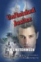 Janis Hutchinson - Unfinished Justice, Häftad. Tillgänglighet: Lägg i varukorg