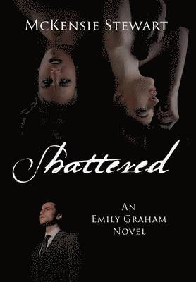 McKensie Stewart - Shattered, Inbunden. Tillgänglighet: Lägg i varukorg