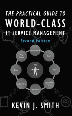 Kevin J Smith - Practical Guide To World-Class IT Service Management, Inbunden
