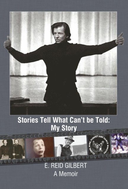 E. Reid Gilbert - Stories Tell What Can't be Told, E-bok