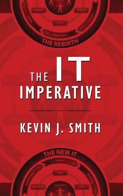 Kevin J Smith - IT Imperative, Inbunden