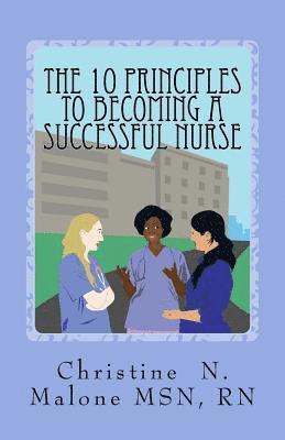 The 10 Principles to Becoming A Successful Nurse