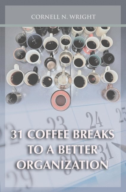 Cornell N. Wright - 31 Coffee Breaks to a Better Organization, E-bok