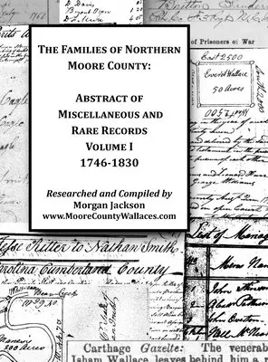 Morgan Jackson - The Families of Northern Moore County - Abstract of Miscellaneous and Rare Records, Volume I, Inbunden. Tillgänglighet: Lägg i varukorg