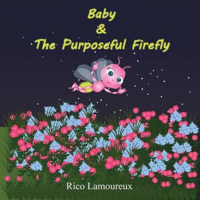 Rico Lamoureux - Baby & The Purposeful Firefly, Häftad