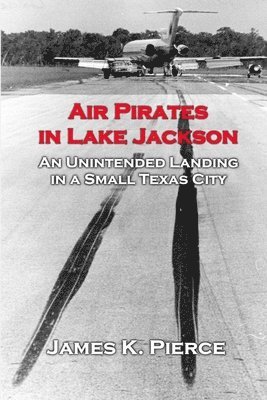 James Pierce - Air Pirates in Lake Jackson, Häftad. Tillgänglighet: Tillfälligt slut