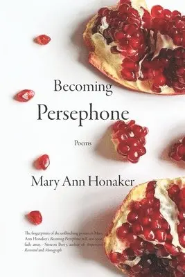 Mary Ann Honaker - Becoming Persephone, Häftad. Tillgänglighet: Lägg i varukorg