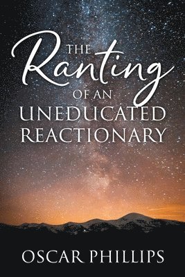 Ranting of an Uneducated Reactionary