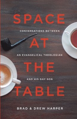 Drew Harper, Paul Pastor - Space at the Table: Conversations between an Evangelical Theologian and His Gay Son, Häftad. Tillgänglighet: Lägg i varukorg