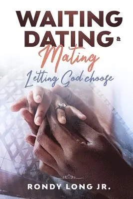 Rondy Long Jr - Waiting, Dating, & Mating, Häftad. Tillgänglighet: Lägg i varukorg