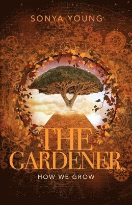 Sonya Young - How We Grow: The Gardner, Häftad