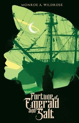 Monroe Wildrose - Fortune of Emerald and Salt, Häftad