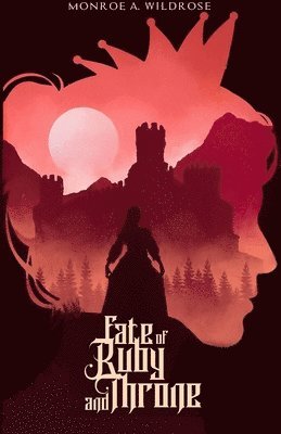 Monroe Wildrose - Fate of Ruby and Throne, Häftad