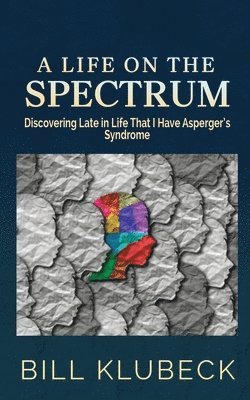 Bill Klubeck - Life on the Spectrum, Häftad. Tillgänglighet: Lägg i varukorg
