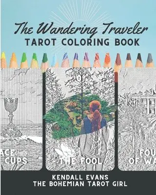 Kendall Evans - Wandering Traveler Tarot Coloring Book, Häftad. Tillgänglighet: Lägg i varukorg