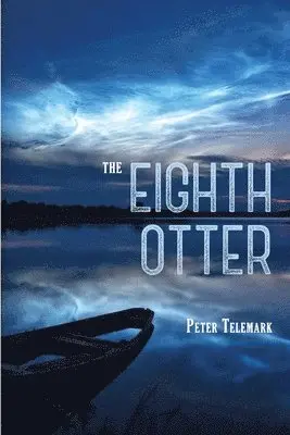 Peter Telemark - Eighth Otter, Häftad. Tillgänglighet: Lägg i varukorg