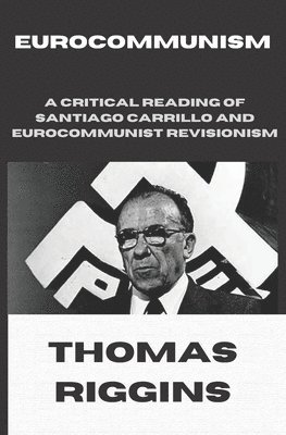 Thomas Riggins - Eurocommunism, Häftad