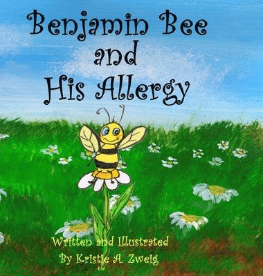 Kristie A Zweig - Benjamin Bee and His Allergy, Inbunden. Tillgänglighet: Lägg i varukorg